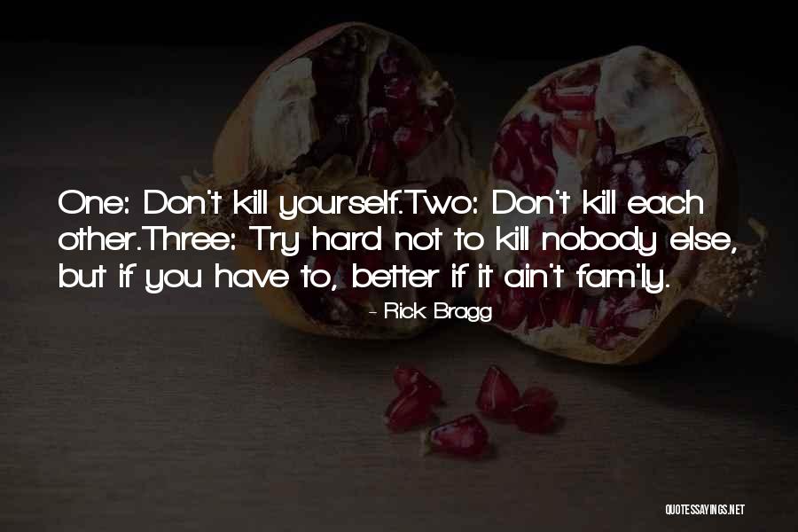 9 Fam Quotes By Rick Bragg 9 Fam Quotes By Rick Bragg
