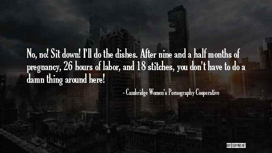 9 Months Of Pregnancy Quotes By Cambridge Women's Pornography Cooperative 9 Months Of Pregnancy Quotes By Cambridge Women's Pornography Cooperative