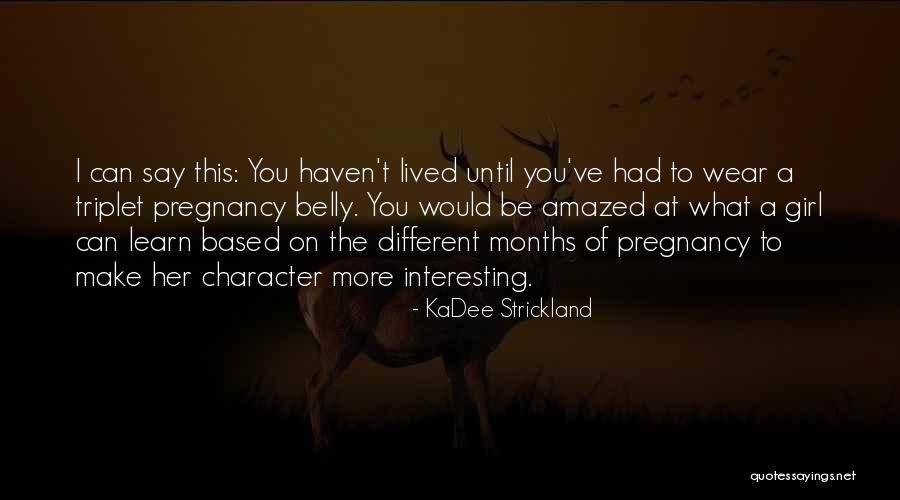 9 Months Of Pregnancy Quotes By KaDee Strickland