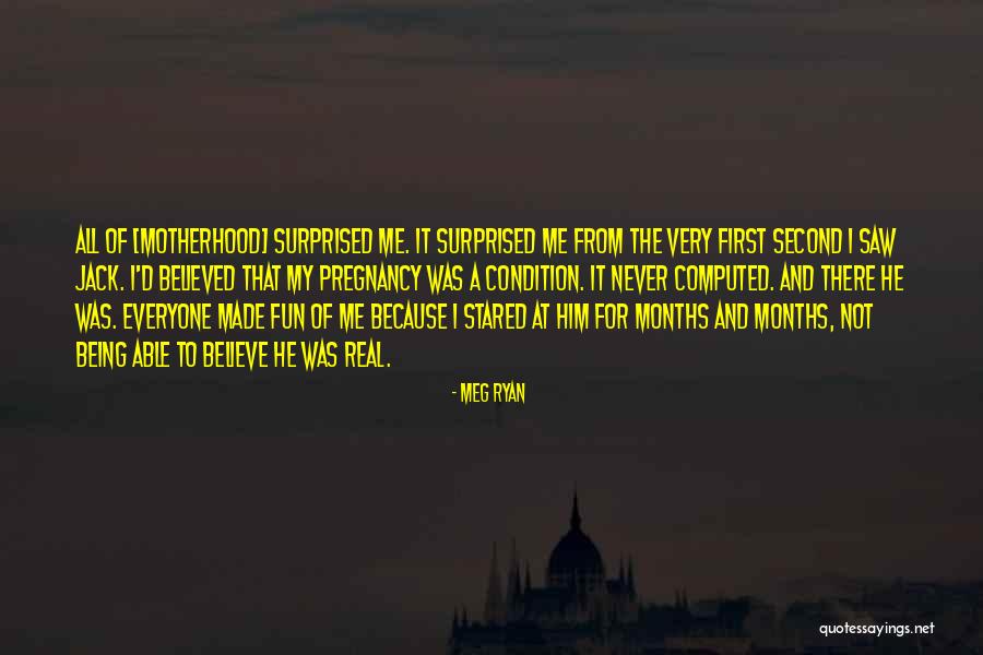 9 Months Of Pregnancy Quotes By Meg Ryan 9 Months Of Pregnancy Quotes By Meg Ryan