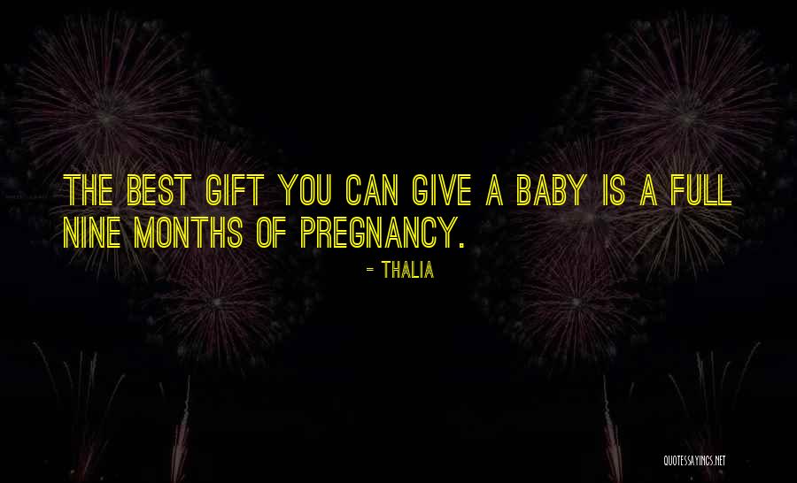 9 Months Of Pregnancy Quotes By Thalia 9 Months Of Pregnancy Quotes By Thalia