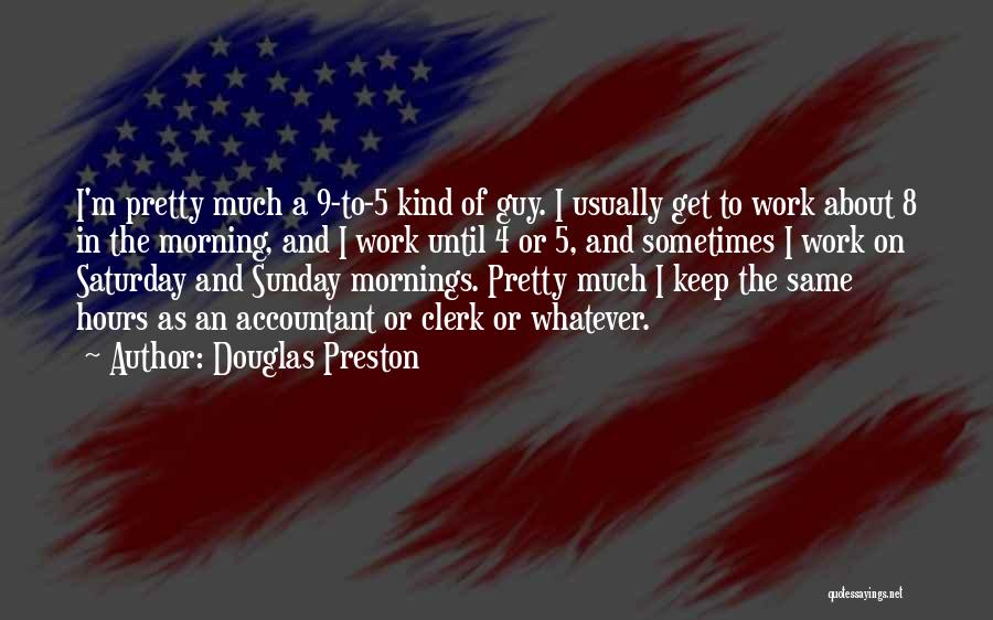 9 Mornings Quotes By Douglas Preston