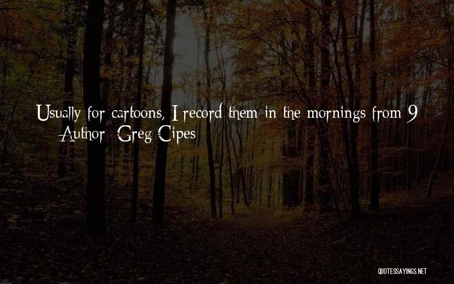 9 Mornings Quotes By Greg Cipes