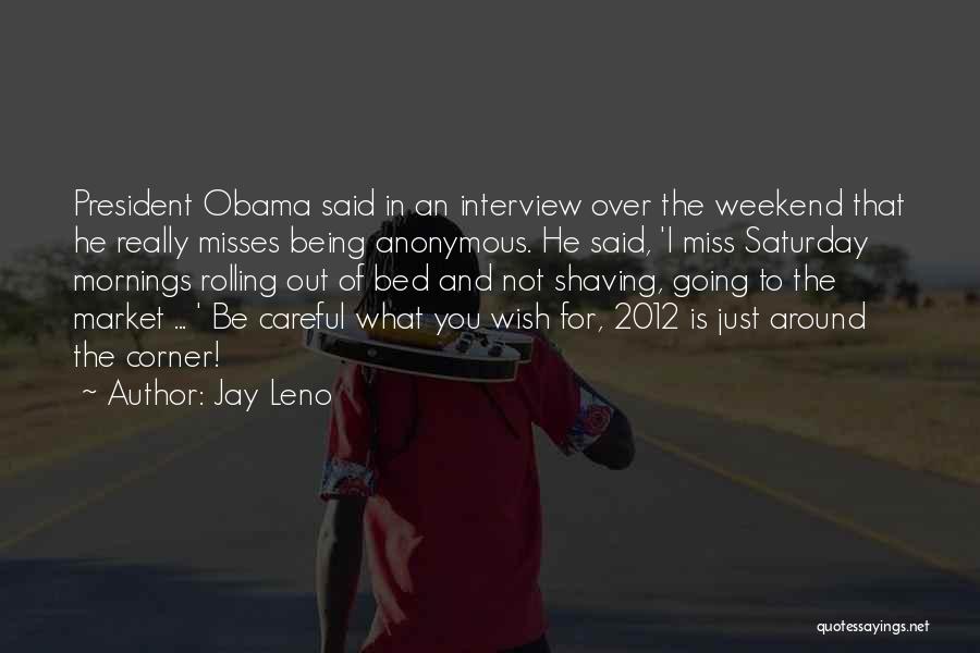 9 Mornings Quotes By Jay Leno