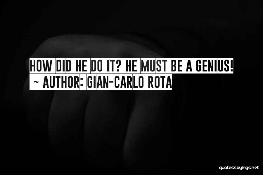 9 Rota Quotes By Gian-Carlo Rota 9 Rota Quotes By Gian-Carlo Rota