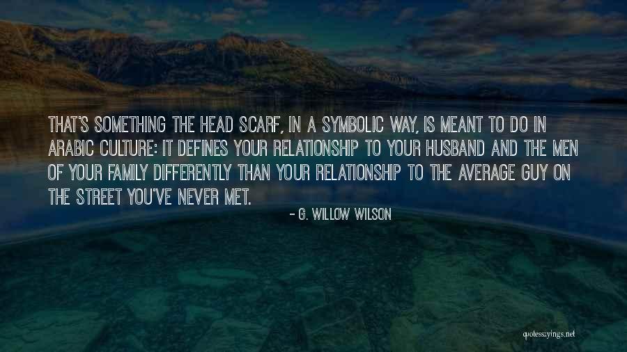 9 Willow Street Quotes By G. Willow Wilson 9 Willow Street Quotes By G. Willow Wilson