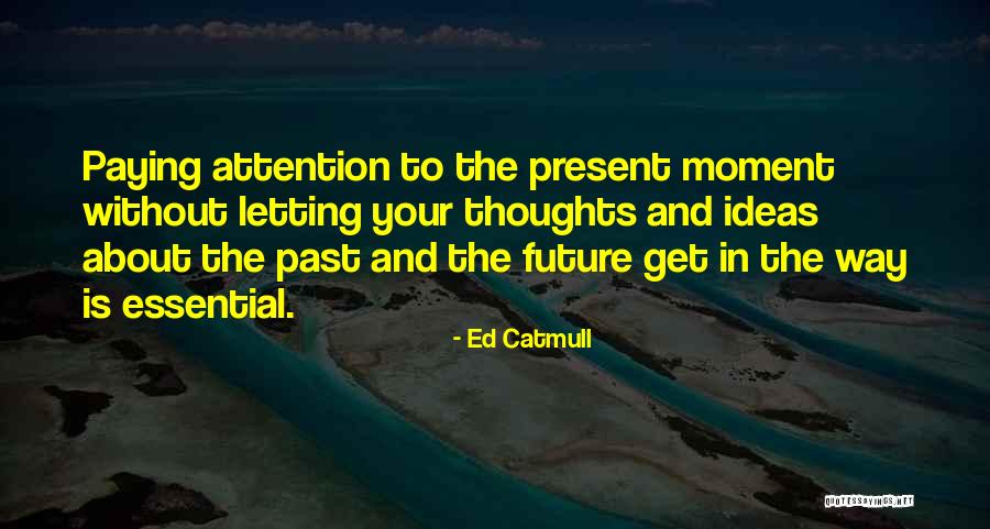 90 Minutes In Heaven Quotes By Ed Catmull 90 Minutes In Heaven Quotes By Ed Catmull
