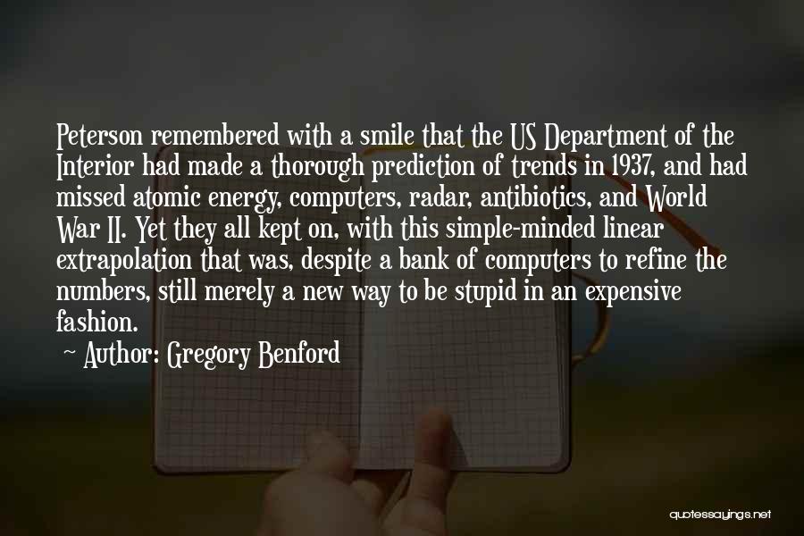 Gregory Benford Quotes: Peterson Remembered With A Smile That The Us Department Of The Interior Had Made A Thorough Prediction Of Trends In