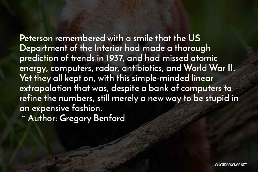 Gregory Benford Quotes: Peterson Remembered With A Smile That The Us Department Of The Interior Had Made A Thorough Prediction Of Trends In