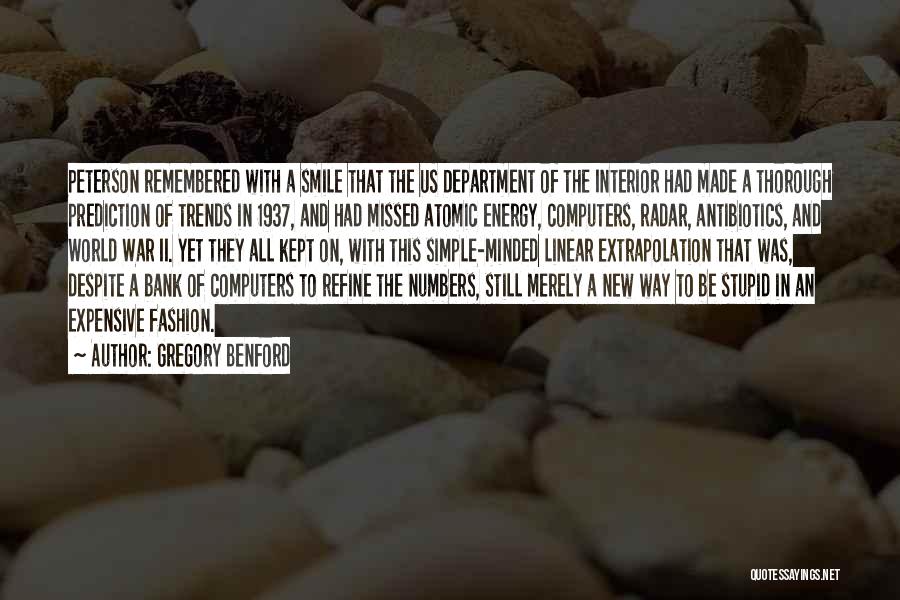 Gregory Benford Quotes: Peterson Remembered With A Smile That The Us Department Of The Interior Had Made A Thorough Prediction Of Trends In