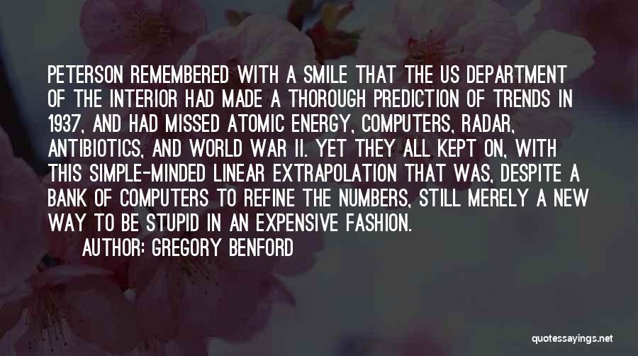 Gregory Benford Quotes: Peterson Remembered With A Smile That The Us Department Of The Interior Had Made A Thorough Prediction Of Trends In