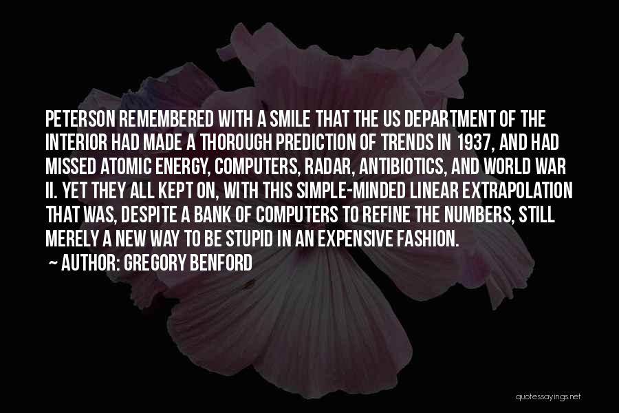 Gregory Benford Quotes: Peterson Remembered With A Smile That The Us Department Of The Interior Had Made A Thorough Prediction Of Trends In