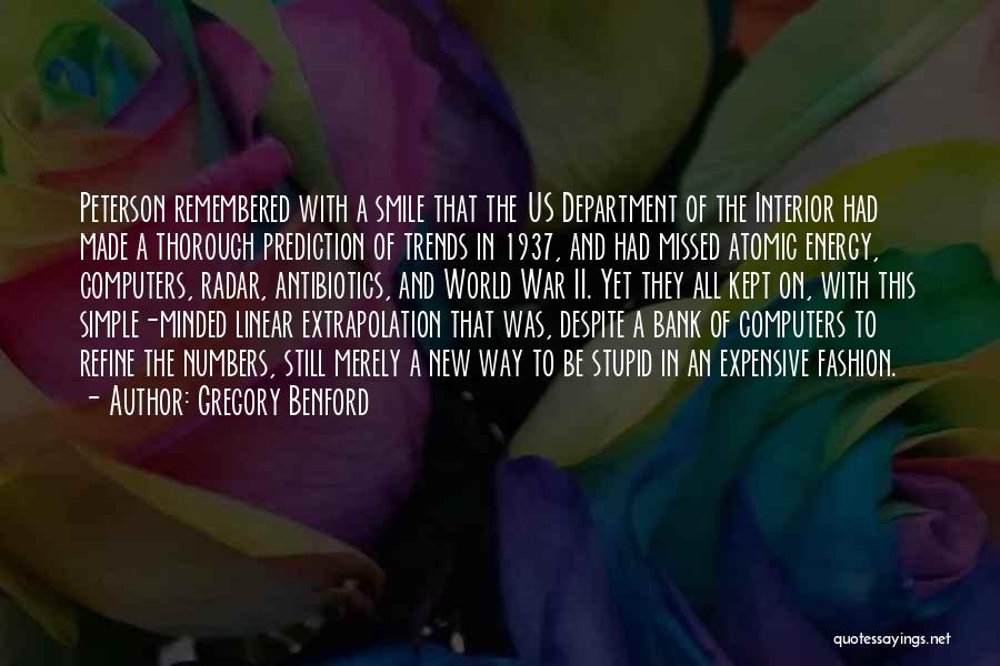 Gregory Benford Quotes: Peterson Remembered With A Smile That The Us Department Of The Interior Had Made A Thorough Prediction Of Trends In