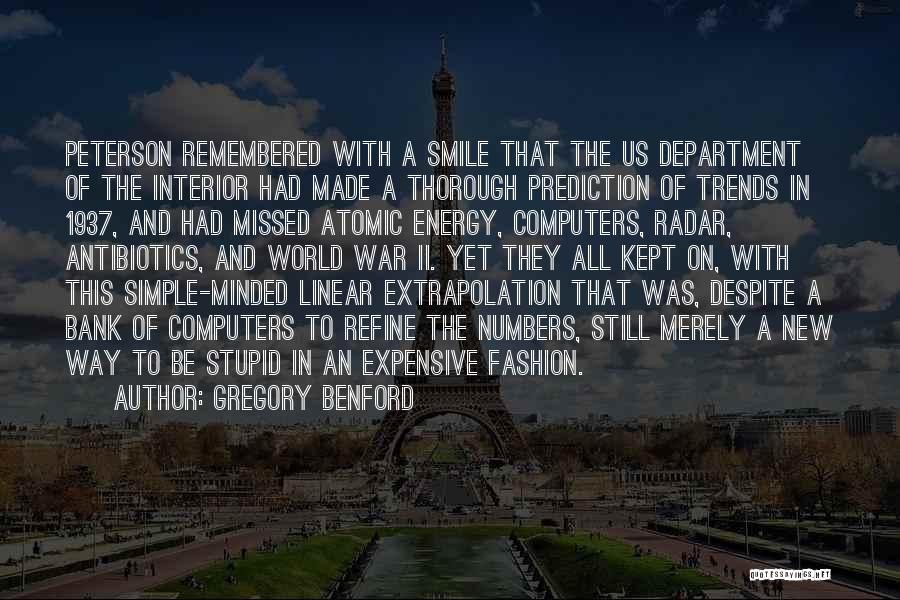 Gregory Benford Quotes: Peterson Remembered With A Smile That The Us Department Of The Interior Had Made A Thorough Prediction Of Trends In