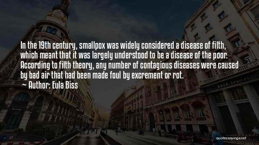 Eula Biss Quotes: In The 19th Century, Smallpox Was Widely Considered A Disease Of Filth, Which Meant That It Was Largely Understood To