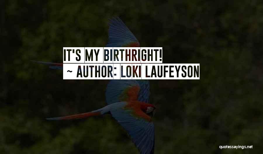 Loki Laufeyson Quotes: It's My Birthright!