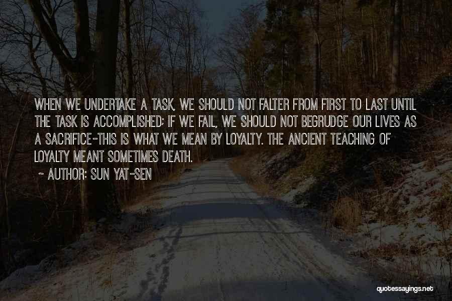 Sun Yat-sen Quotes: When We Undertake A Task, We Should Not Falter From First To Last Until The Task Is Accomplished; If We