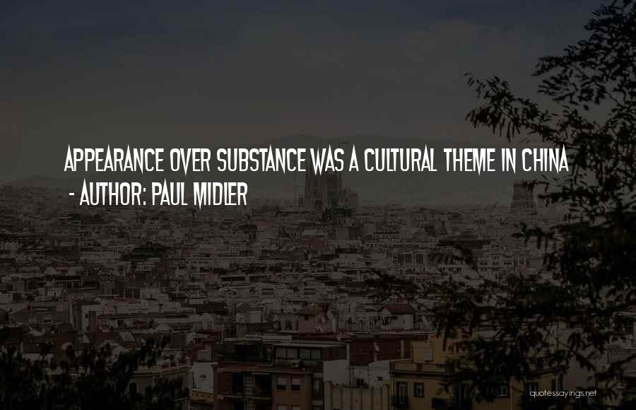 Paul Midler Quotes: Appearance Over Substance Was A Cultural Theme In China