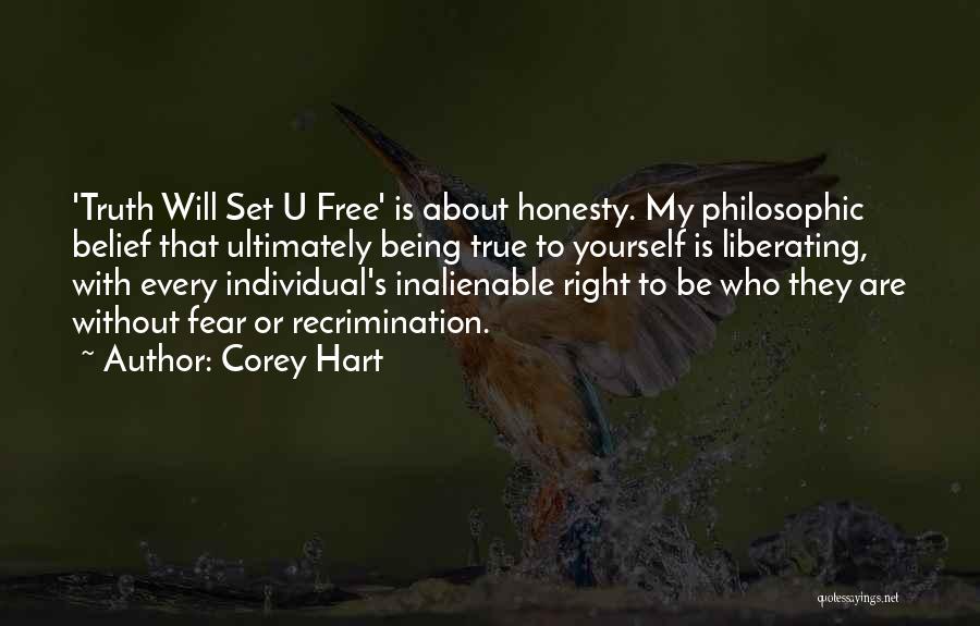 Corey Hart Quotes: 'truth Will Set U Free' Is About Honesty. My Philosophic Belief That Ultimately Being True To Yourself Is Liberating, With