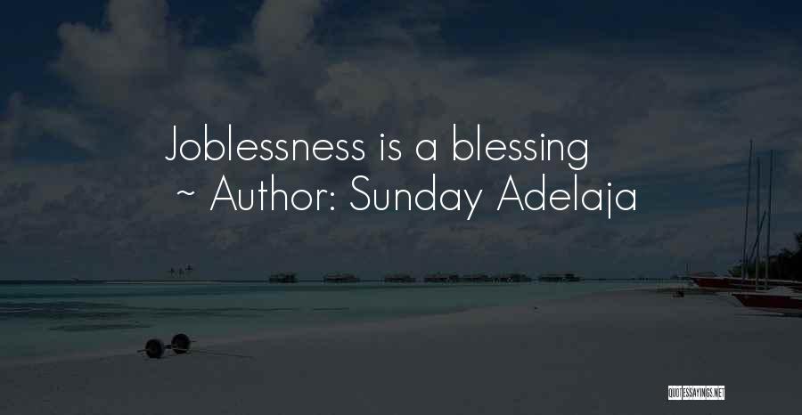 Sunday Adelaja Quotes: Joblessness Is A Blessing