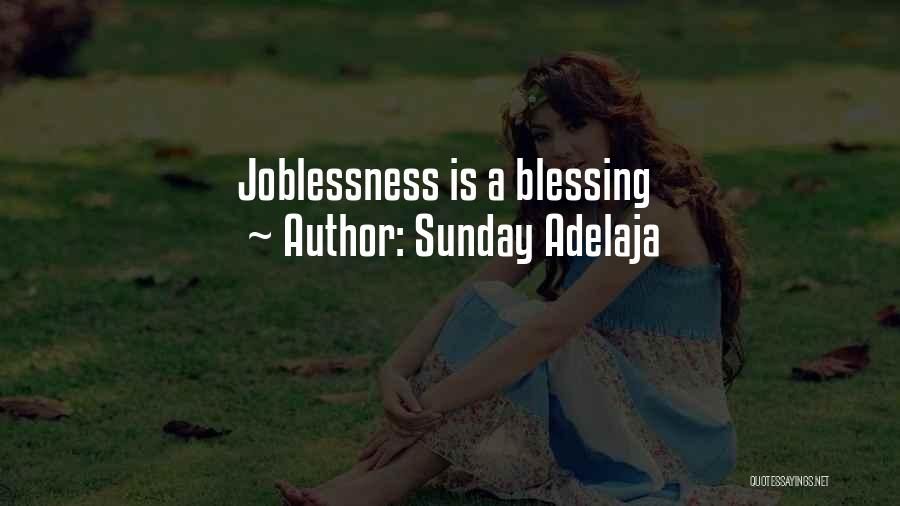 Sunday Adelaja Quotes: Joblessness Is A Blessing