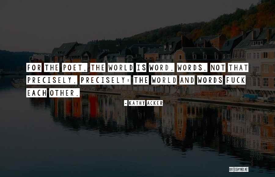 90223 Quotes By Kathy Acker 90223 Quotes By Kathy Acker