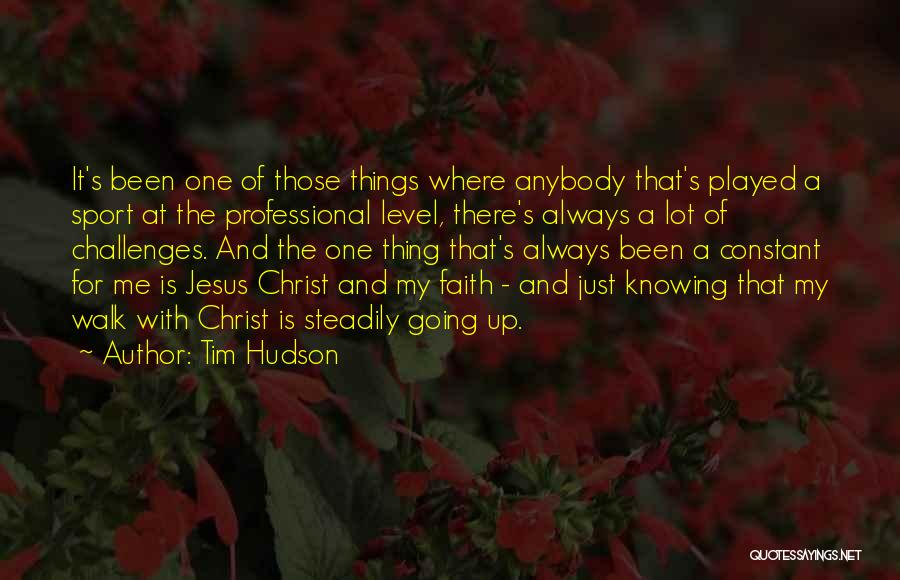 Tim Hudson Quotes: It's Been One Of Those Things Where Anybody That's Played A Sport At The Professional Level, There's Always A Lot