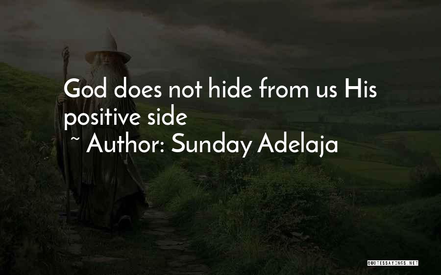 Sunday Adelaja Quotes: God Does Not Hide From Us His Positive Side