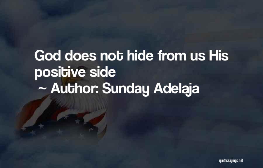 Sunday Adelaja Quotes: God Does Not Hide From Us His Positive Side