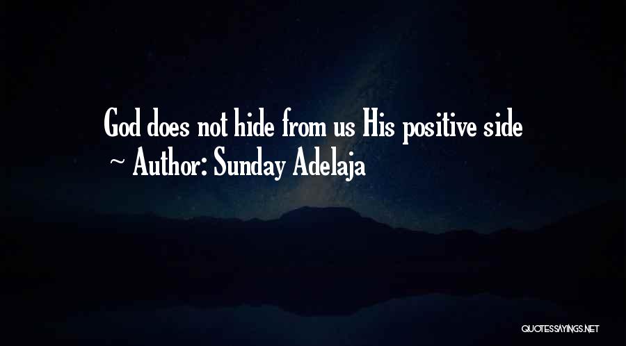 Sunday Adelaja Quotes: God Does Not Hide From Us His Positive Side