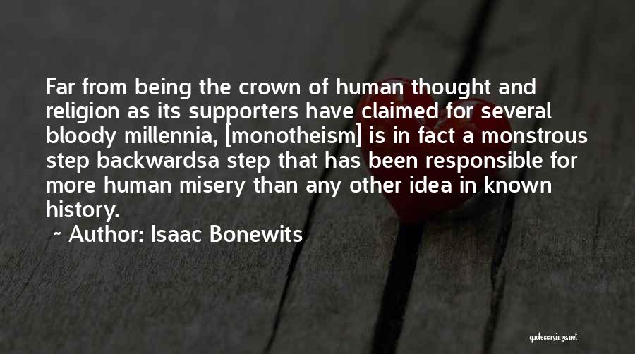 Isaac Bonewits Quotes: Far From Being The Crown Of Human Thought And Religion As Its Supporters Have Claimed For Several Bloody Millennia, [monotheism]