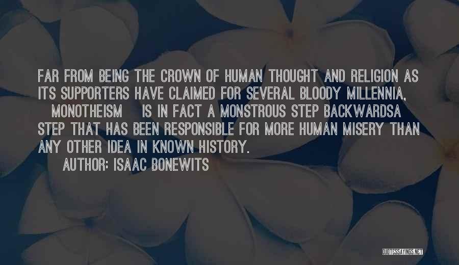 Isaac Bonewits Quotes: Far From Being The Crown Of Human Thought And Religion As Its Supporters Have Claimed For Several Bloody Millennia, [monotheism]