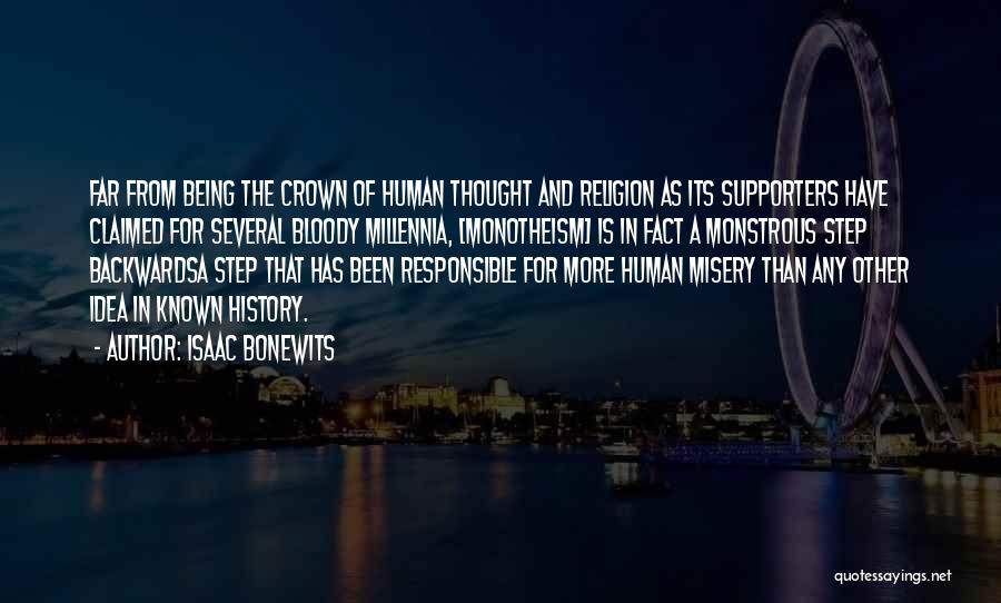 Isaac Bonewits Quotes: Far From Being The Crown Of Human Thought And Religion As Its Supporters Have Claimed For Several Bloody Millennia, [monotheism]