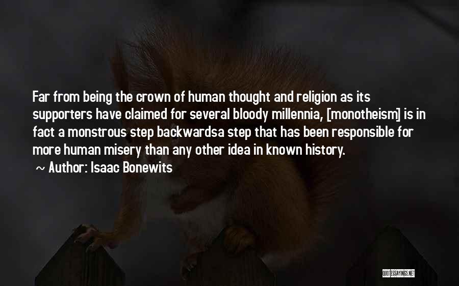 Isaac Bonewits Quotes: Far From Being The Crown Of Human Thought And Religion As Its Supporters Have Claimed For Several Bloody Millennia, [monotheism]