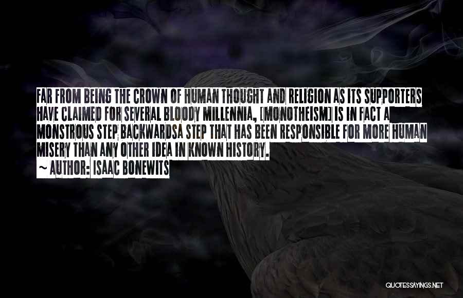 Isaac Bonewits Quotes: Far From Being The Crown Of Human Thought And Religion As Its Supporters Have Claimed For Several Bloody Millennia, [monotheism]