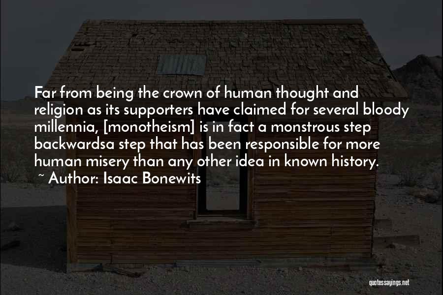 Isaac Bonewits Quotes: Far From Being The Crown Of Human Thought And Religion As Its Supporters Have Claimed For Several Bloody Millennia, [monotheism]