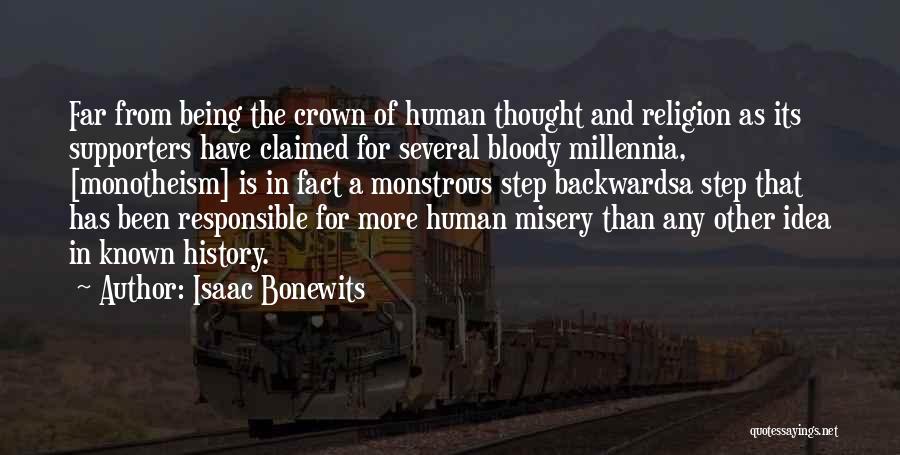 Isaac Bonewits Quotes: Far From Being The Crown Of Human Thought And Religion As Its Supporters Have Claimed For Several Bloody Millennia, [monotheism]