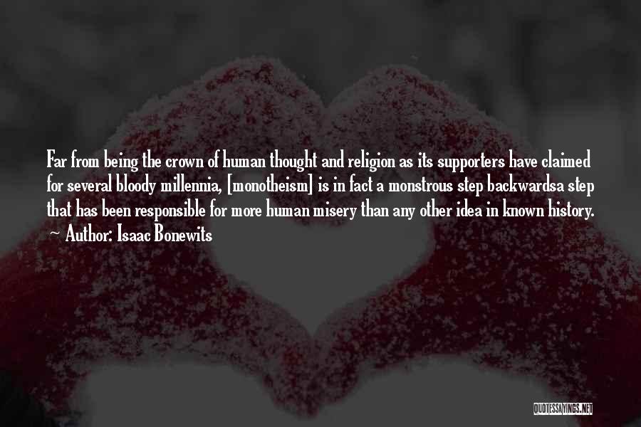 Isaac Bonewits Quotes: Far From Being The Crown Of Human Thought And Religion As Its Supporters Have Claimed For Several Bloody Millennia, [monotheism]