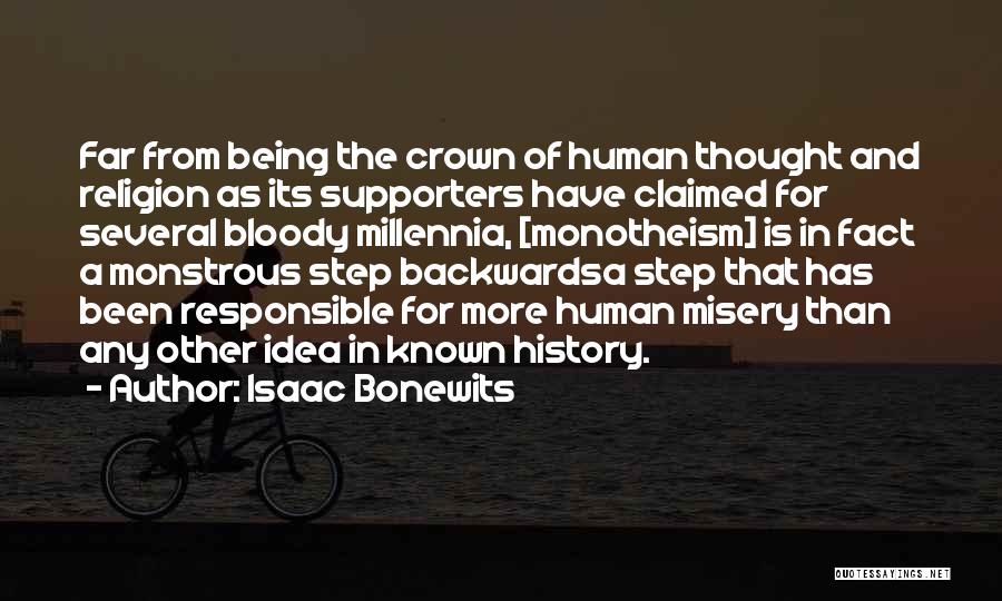Isaac Bonewits Quotes: Far From Being The Crown Of Human Thought And Religion As Its Supporters Have Claimed For Several Bloody Millennia, [monotheism]