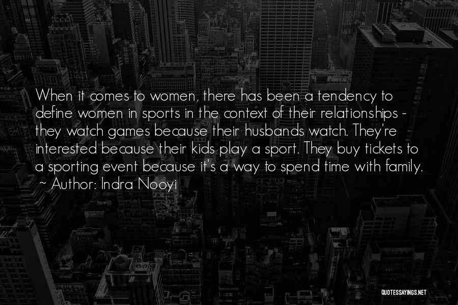Indra Nooyi Quotes: When It Comes To Women, There Has Been A Tendency To Define Women In Sports In The Context Of Their