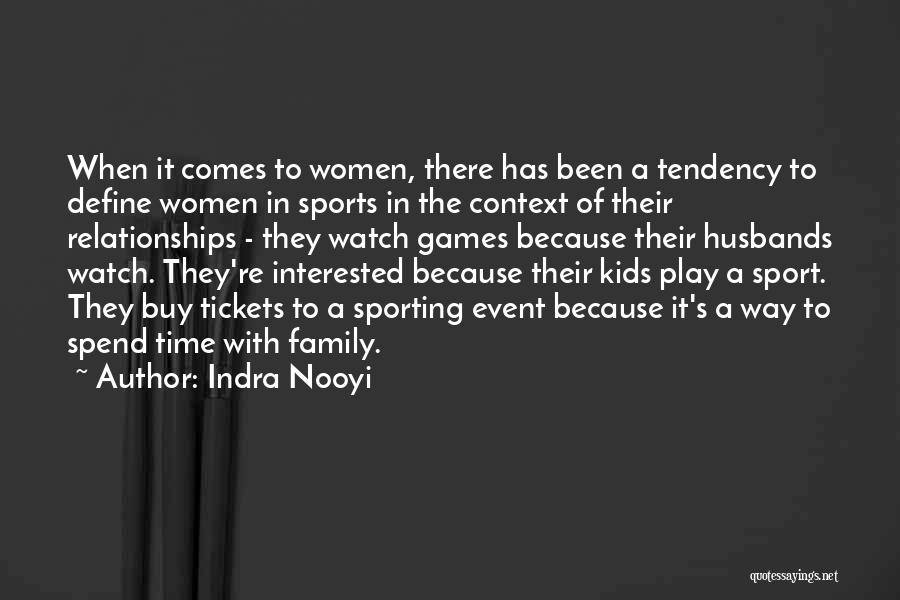 Indra Nooyi Quotes: When It Comes To Women, There Has Been A Tendency To Define Women In Sports In The Context Of Their