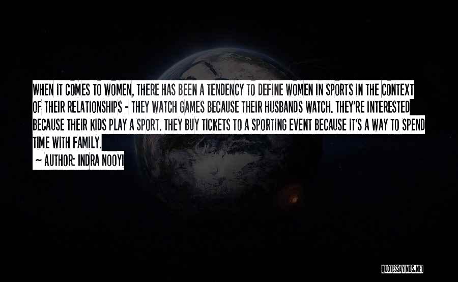 Indra Nooyi Quotes: When It Comes To Women, There Has Been A Tendency To Define Women In Sports In The Context Of Their