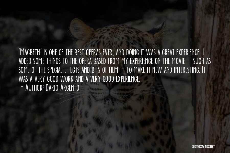 Dario Argento Quotes: 'macbeth' Is One Of The Best Operas Ever, And Doing It Was A Great Experience. I Added Some Things To