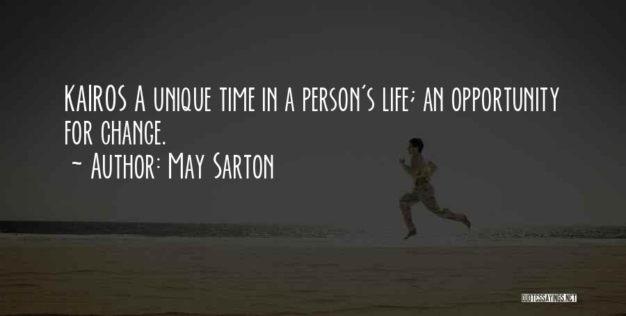 May Sarton Quotes: Kairos A Unique Time In A Person's Life; An Opportunity For Change.