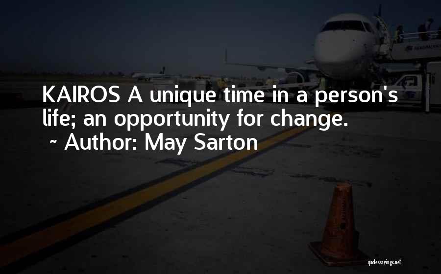 May Sarton Quotes: Kairos A Unique Time In A Person's Life; An Opportunity For Change.