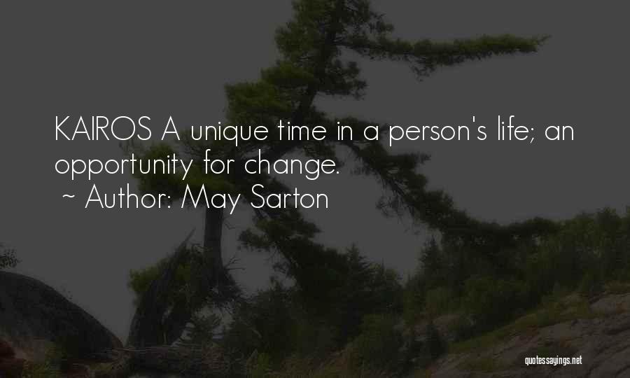 May Sarton Quotes: Kairos A Unique Time In A Person's Life; An Opportunity For Change.