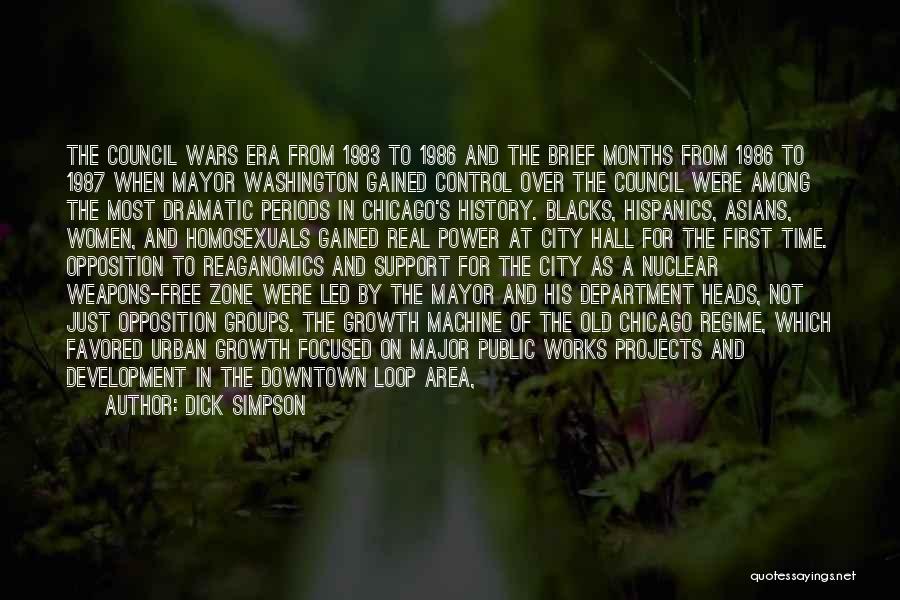 Dick Simpson Quotes: The Council Wars Era From 1983 To 1986 And The Brief Months From 1986 To 1987 When Mayor Washington Gained