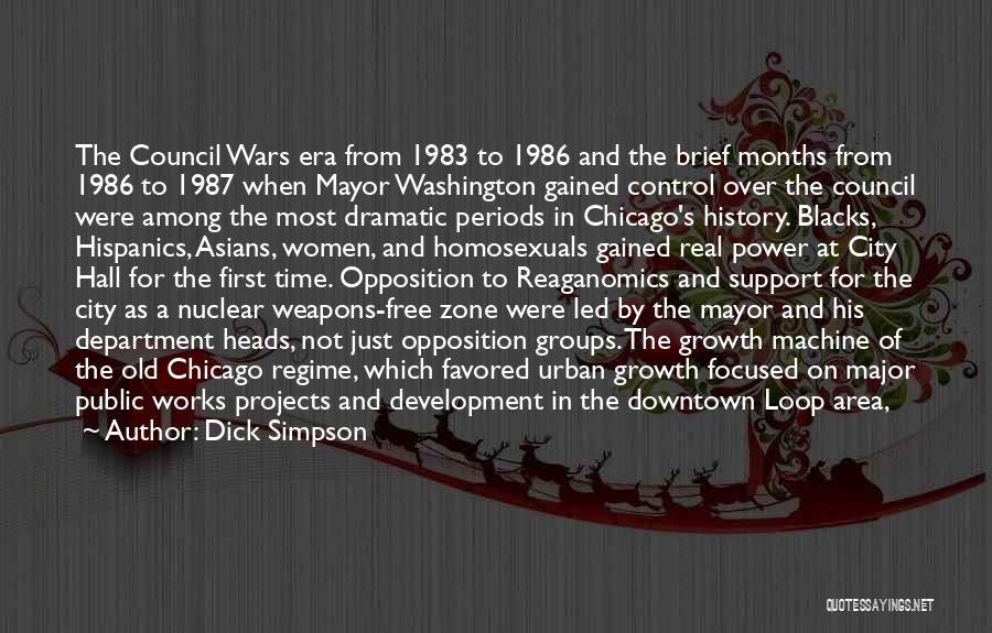 Dick Simpson Quotes: The Council Wars Era From 1983 To 1986 And The Brief Months From 1986 To 1987 When Mayor Washington Gained