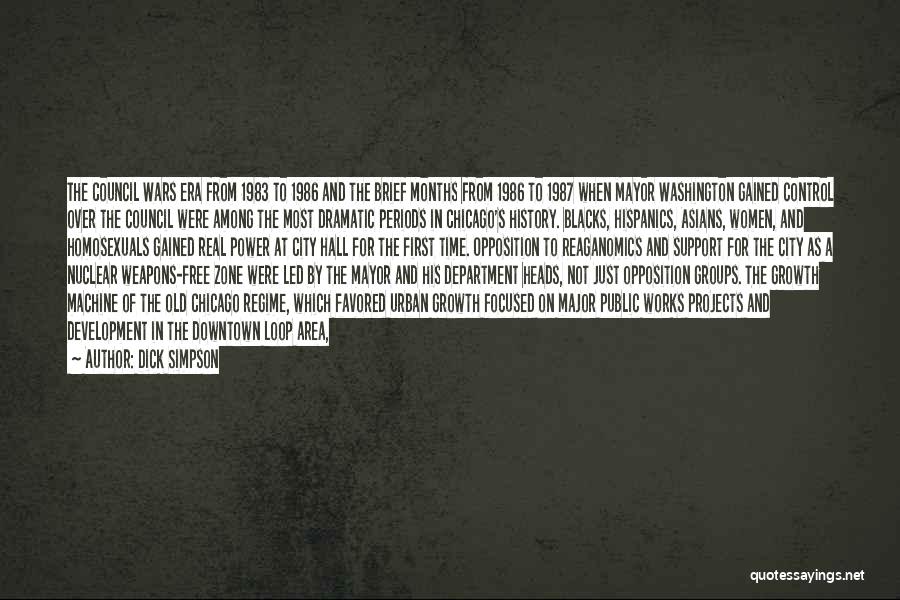 Dick Simpson Quotes: The Council Wars Era From 1983 To 1986 And The Brief Months From 1986 To 1987 When Mayor Washington Gained