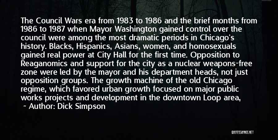 Dick Simpson Quotes: The Council Wars Era From 1983 To 1986 And The Brief Months From 1986 To 1987 When Mayor Washington Gained